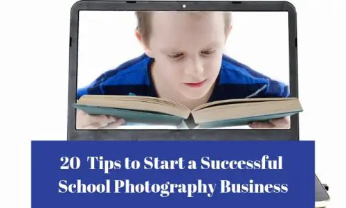 20  Tips to Start a Successful School Photography Business